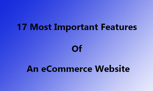 17 most important features of an ecommerce website 2018