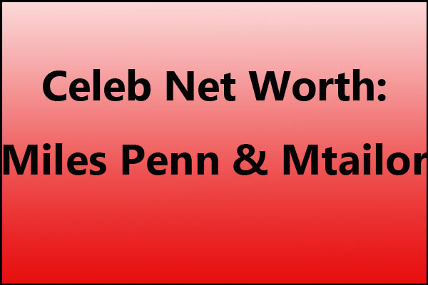 Miles Penn & Mtailor net worth