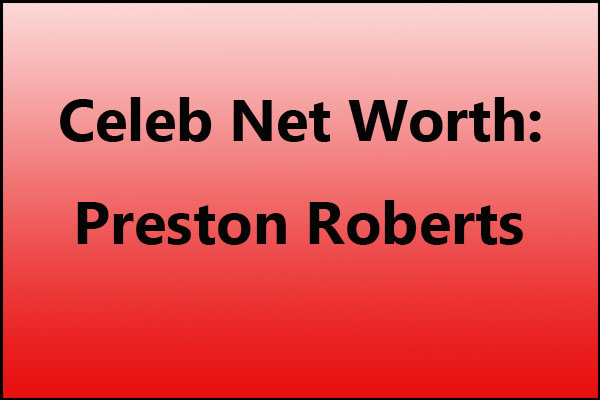 Preston Roberts net worth