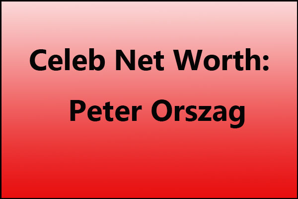 Peter Orszag net worth