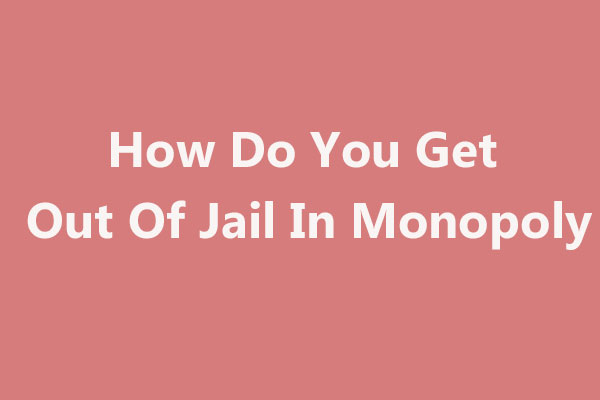 How Do You Get Out Of Jail In Monopoly