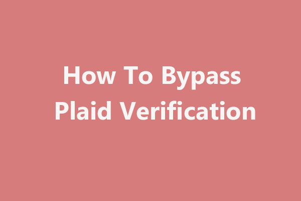How To Bypass Plaid Verification